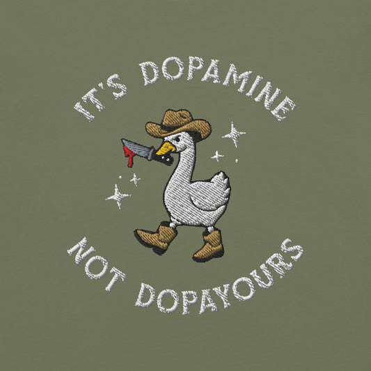 It's Dopamine Not Dopayours - Embroidered T-Shirt