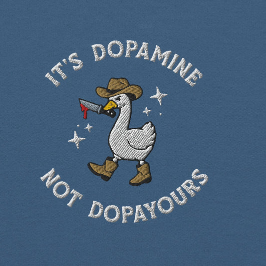 It's Dopamine Not Dopayours - Embroidered Sweatshirt